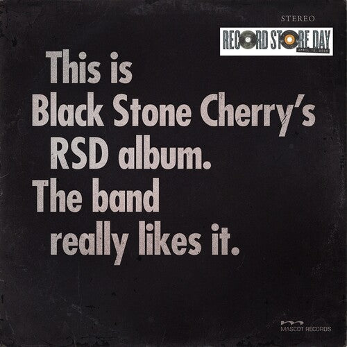 This is Black Stone Cherry's RSD album. The band really likes it (RSD)