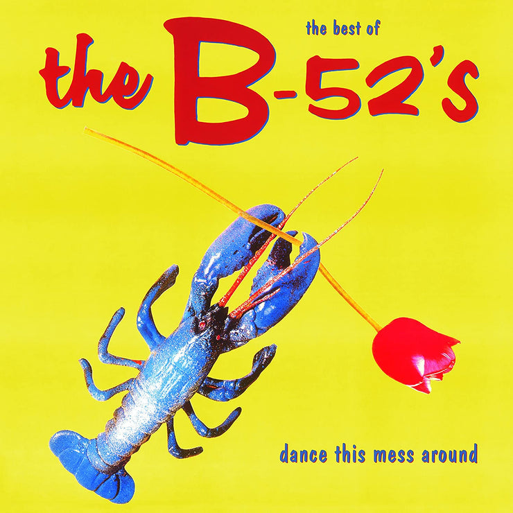 Dance This Mess Around: The Best of The B-52's